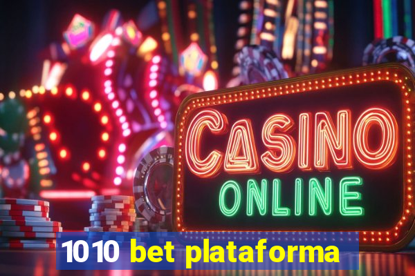 1010 bet plataforma